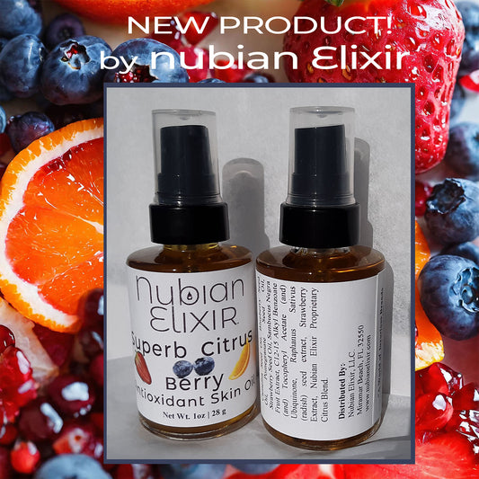 NEW! Nubian Elixir™ Superb Citrus Berry Antioxidant Skin Oil